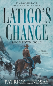 Paperback Latigo's Chance: Boomtown Gold (A Historical Western Series) Book