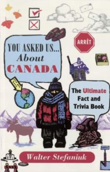 Paperback You Asked Us...About Canada: Ultimate Fact And Trivia Book