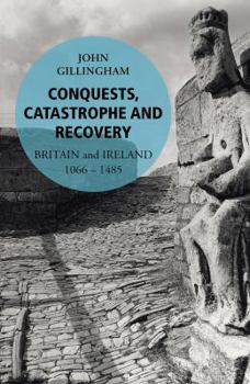 Paperback Conquests, Catastrophe and Recovery: Britain and Ireland 1066-1485 Book