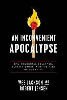 Paperback An Inconvenient Apocalypse: Environmental Collapse, Climate Crisis, and the Fate of Humanity Book