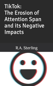 Paperback TikTok: The Erosion of Attention Span and its Negative Impacts Book