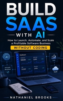 Paperback Build SaaS with AI: How to Launch, Automate, and Scale a Profitable Software Business Without Coding Book