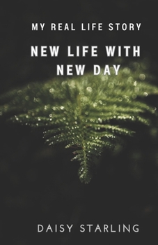 New Life With New Day: My Real Life Story