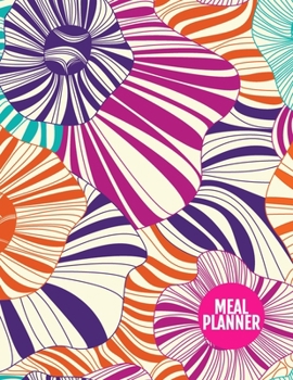 Meal Planner: Simple Track And Plan Your Meals Weekly - 52 Week Food Planner | Diary | Log | Journal | Calendar - Meal Prep And Planning Grocery List ... 8.5 x 11 Inch | 110 Pages - Product # 222013