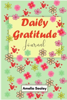 Paperback Daily Gratitude Book: Start Everyday with Gratitude, Good Days Start with Gratitude, Practice Gratitude and Mindfulness Book