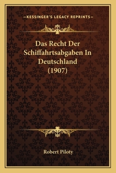 Paperback Das Recht Der Schiffahrtsabgaben In Deutschland (1907) [German] Book