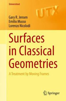 Paperback Surfaces in Classical Geometries: A Treatment by Moving Frames Book