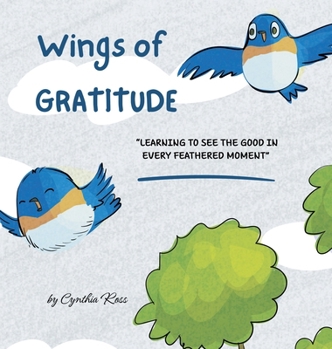 Hardcover Wings of Gratitude: Learning to See the Good in Every Feathered Moment [Large Print] Book