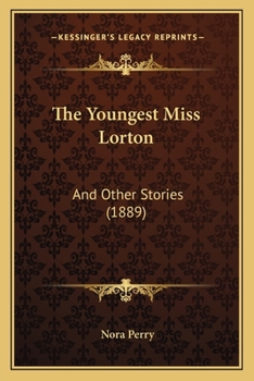 Paperback The Youngest Miss Lorton: And Other Stories (1889) Book