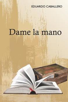 Paperback Dame La Mano [Spanish] Book