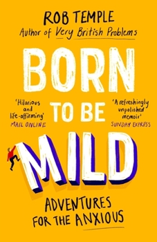 Paperback Born to Be Mild: Adventures for the Anxious Book