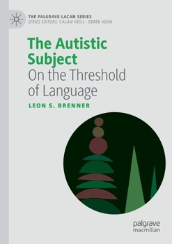 Paperback The Autistic Subject: On the Threshold of Language Book