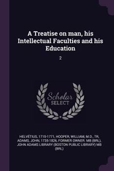 Paperback A Treatise on man, his Intellectual Faculties and his Education: 2 Book