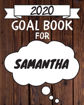 Paperback 2020 Goal Planner For Samantha: 2020 New Year Planner Goal Journal Gift for Samantha / Notebook / Diary / Unique Greeting Card Alternative Book