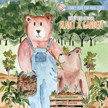 Paperback Denney Bear and Papa Plant a Garden Book