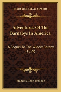 Paperback Adventures Of The Barnabys In America: A Sequel To The Widow Baraby (1859) Book