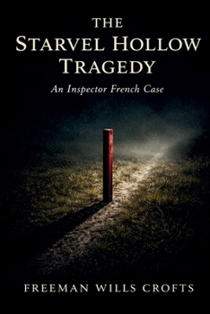 The Starvel Hollow Tragedy: An Inspector French Case