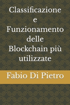 Paperback Classificazione e Funzionamento delle Blockchain più utilizzate [Italian] Book