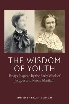 The Wisdom of Youth: Essays Inspired by the Early Work of Jacques and Raissa Maritain - Book  of the Studies in Medieval and Early Modern Canon Law