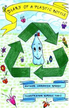 Paperback Diary of a Plastic Bottle: A children's poem about recycling Book