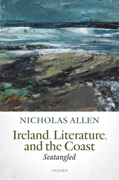 Hardcover Ireland, Literature, and the Coast: Seatangled Book