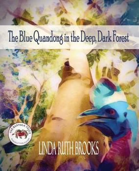 Paperback The Blue Quandong in the Deep, Dark Forest: The Banyula Tales: Caring for friends Book