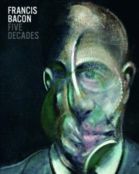 Hardcover Francis Bacon: Five Decades Book