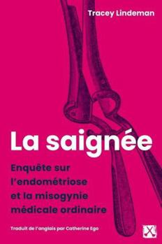 Paperback Saignée (La): Enquête sur l'endométriose et la misogynie médicale ordinaire [French] Book
