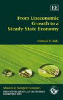 Paperback From Uneconomic Growth to a Steady-State Economy (Advances in Ecological Economics series) Book