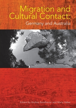 Paperback Migration and Cultural Contact: Germany and Australia Book