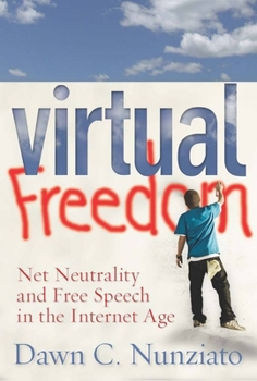 Hardcover Virtual Freedom: Net Neutrality and Free Speech in the Internet Age Book