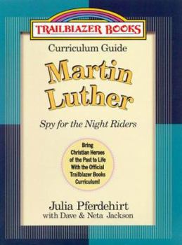 Curriculum Guide: Martin Luther: Spy for the Night Riders (Trailblazer Books) - Book  of the Trailblazer Curriculum Guide