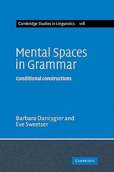 Mental Spaces in Grammar: Conditional Constructions - Book  of the Cambridge Studies in Linguistics