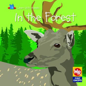In the Forest (Learn With Animals) - Book  of the Learn With Animals