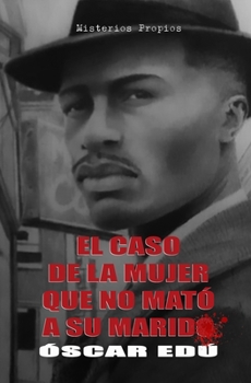 Paperback El Caso De La Mujer Que No Mató A Su Marido: Misterios Propios [Spanish] Book