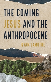 Paperback The Coming Jesus and the Anthropocene Book