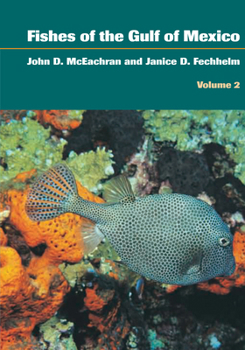 Hardcover Fishes of the Gulf of Mexico, Volume 2: Scorpaeniformes to Tetraodontiformes Book