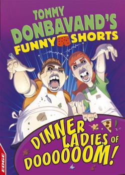 Hardcover Edge: Tommy Donbavand's Funny Shorts: Dinner Ladies of Doooooom! Book