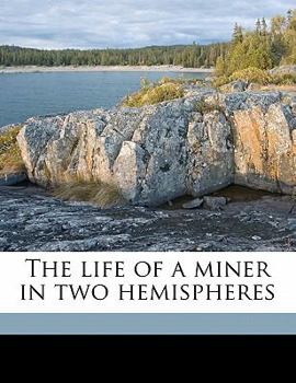 The Life of a Miner in Two Hemispheres