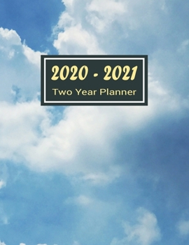 2020-2021 Two Year Planner : What's in the Blue Sky? Two Year Planner, Two Year Calendar 2020-2021, Daily Monthly Planner 2020 Size 8. 5 X 11 Inch, 24 Months Calendar, Business Planners, Agenda, Sched