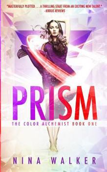 Prism - Book #1 of the Color Alchemist