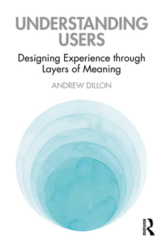 Paperback Understanding Users: Designing Experience through Layers of Meaning Book