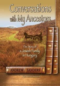 Paperback Conversations with My Ancestors: The Story of a Jewish Family in Hungary Book