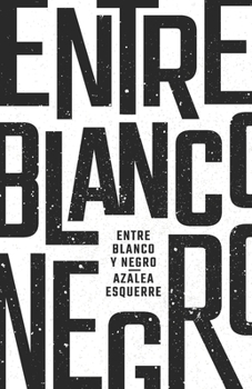 Paperback Entre Blanco y Negro [Spanish] Book