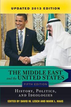 Paperback The Middle East and the United States: History, Politics, and Ideologies Book