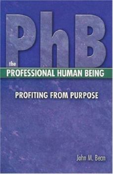 Paperback PhB The Professional Human Being: Profiting from Purpose Book