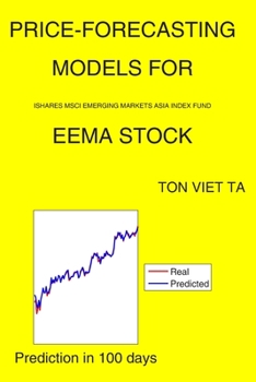 Paperback Price-Forecasting Models for iShares MSCI Emerging Markets Asia Index Fund EEMA Stock Book