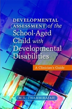 Paperback Developmental Assessment of the School-Aged Child with Developmental Disabilities: A Clinician's Guide Book