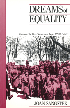 Paperback Dreams of Equality: Women on the Canadian Left, 1920-1950 Book