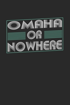 Paperback Omaha or nowhere: 6x9 - notebook - dot grid - city of birth Book